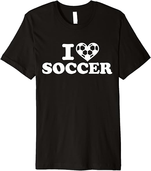 i love soccer t shirt